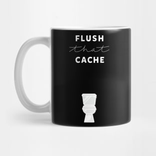 Flush that cache Mug